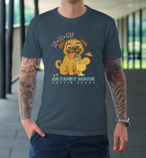 Sip Sit Stay AJK Family Rescue Austin Texas T-Shirt 4