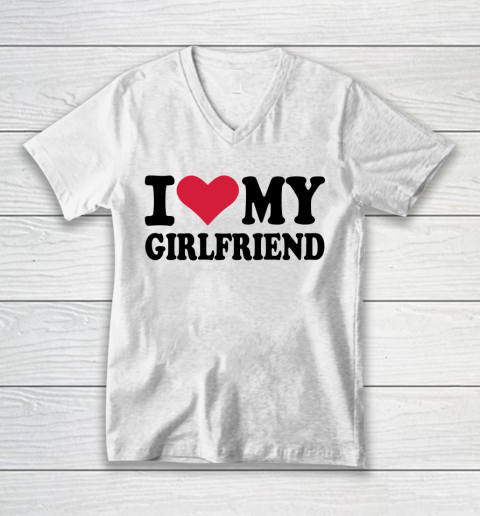 I Heart My Girlfriend  I Love My Girlfriend Funny V-Neck T-Shirt