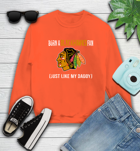 NHL Chicago Blackhawks Hockey Loyal Fan Just Like My Daddy Shirt Sweatshirt 4 NHL Chicago Blackhawks Hockey Loyal Fan Just Like My Daddy Shirt Sweatshirt - Image 4