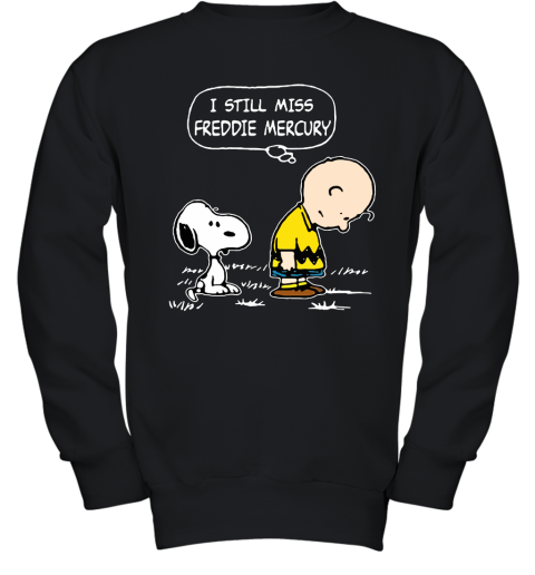 Charlie Brown And Snoopy I Still Miss Freddie Mercury Youth Sweatshirt