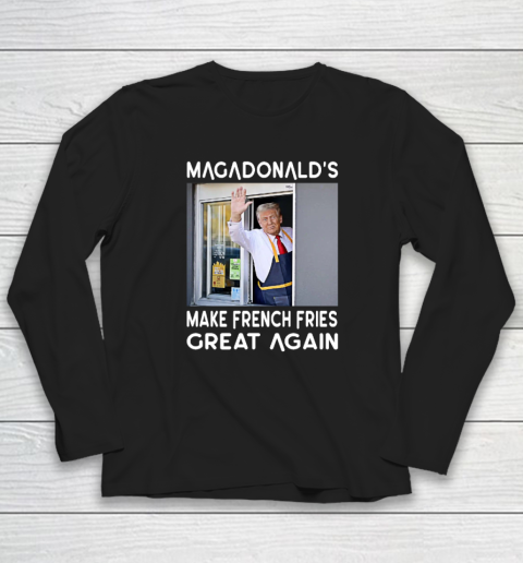 MAGADONALD'S Donald Trump Make French Fries Great Again Long Sleeve T-Shirt