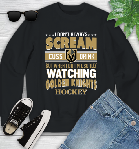 Vegas Golden Knights NHL Hockey I Scream Cuss Drink When I'm Watching My Team Youth Sweatshirt