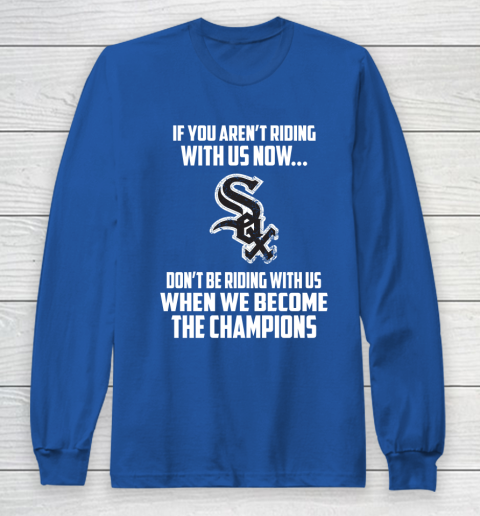 MLB Chicago White Sox Baseball We Become The Champions Long Sleeve T-Shirt 6
