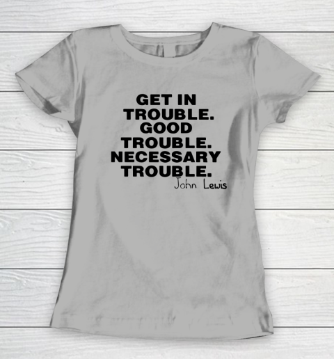 Good Trouble Necessary Trouble John Lewis Women's T-Shirt 8