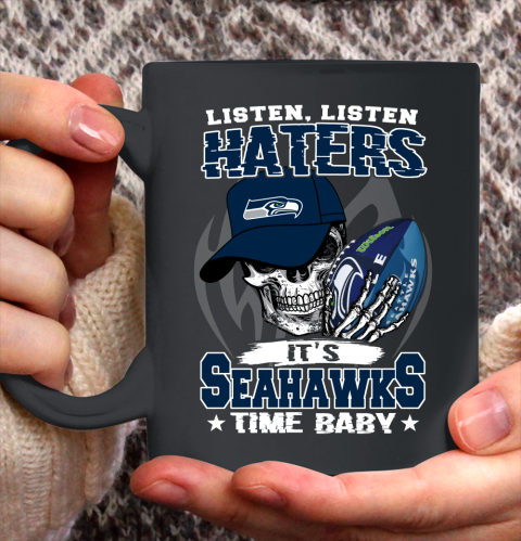 Listen Haters It is SEAHAWKS Time Baby NFL Ceramic Mug 11oz