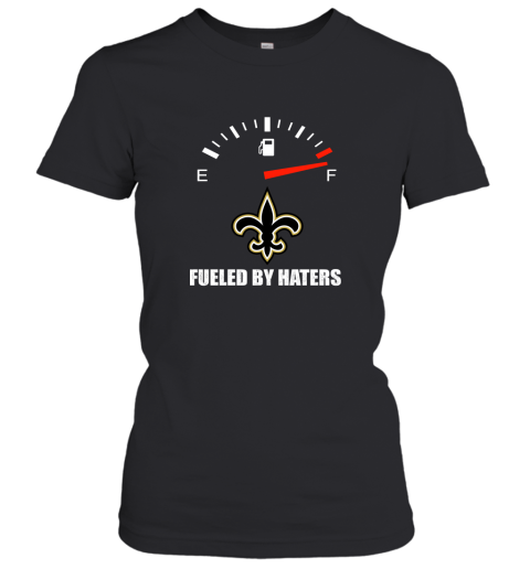 Fueled By Haters Maximum Fuel New Orleans Saints Women's T-Shirt