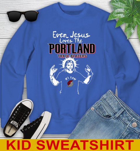 Portland Trail Blazers NBA Basketball Even Jesus Loves The Trail Blazers Shirt Youth Sweatshirt 6