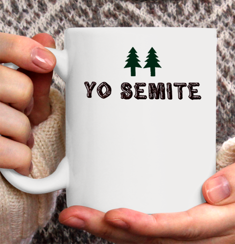 Yo Semite Shirt Makes a Comeback After Trump Mispronounces Yosemite National Park Ceramic Mug 11oz
