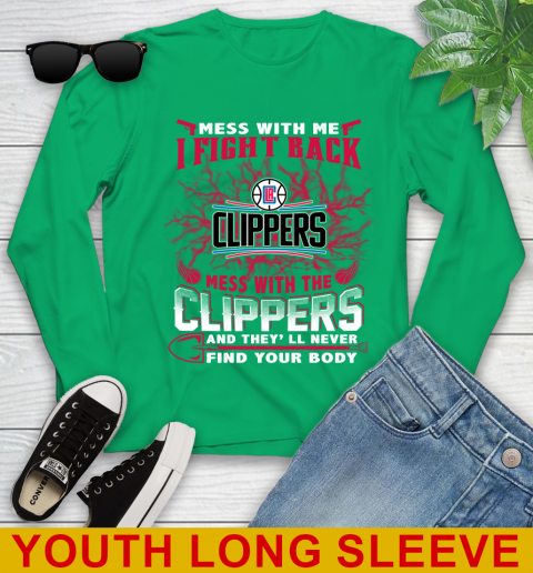 NBA Basketball LA Clippers Mess With Me I Fight Back Mess With My Team And They'll Never Find Your Body Shirt Youth Long Sleeve 7