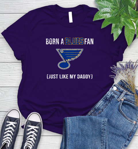 NHL St.Louis Blues Hockey Loyal Fan Just Like My Daddy Shirt Women's T-Shirt 4
