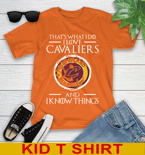 Cleveland Cavaliers NBA Basketball That's What I Do I Love My Team And I Know Things Game Of Thrones 104