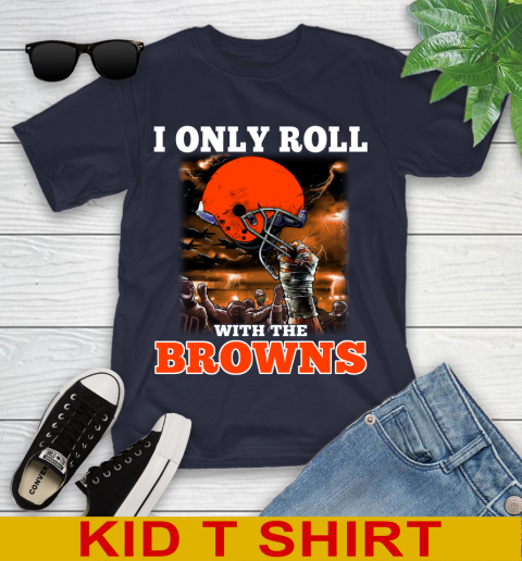 Cleveland Browns NFL Football I Only Roll With My Team Sports Youth T-Shirt 2