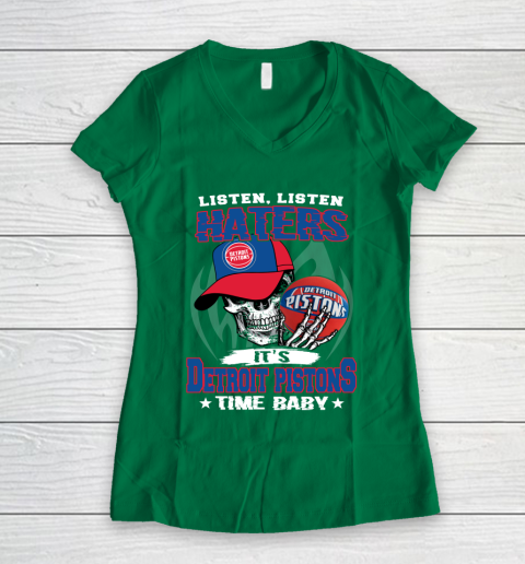 Listen Haters It is PISTONS Time Baby NBA Women's V-Neck T-Shirt 3