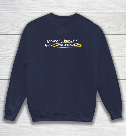 Accept Adjust And Move Forward Sweatshirt 2