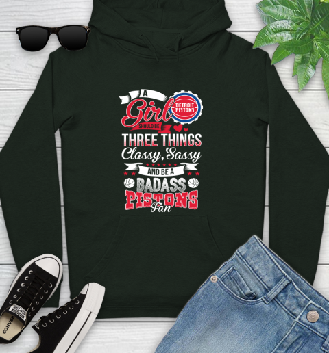 Detroit Pistons NBA A Girl Should Be Three Things Classy Sassy And A Be Badass Fan Youth Hoodie 14