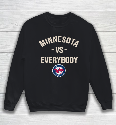 Minnesota Twins Vs Everybody Sweatshirt