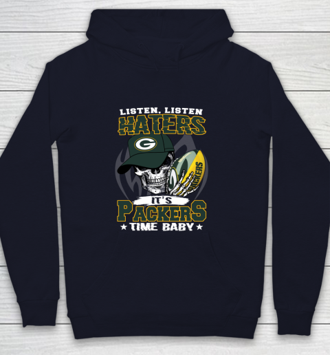 Listen Haters It is PACKERS Time Baby NFL Youth Hoodie 2