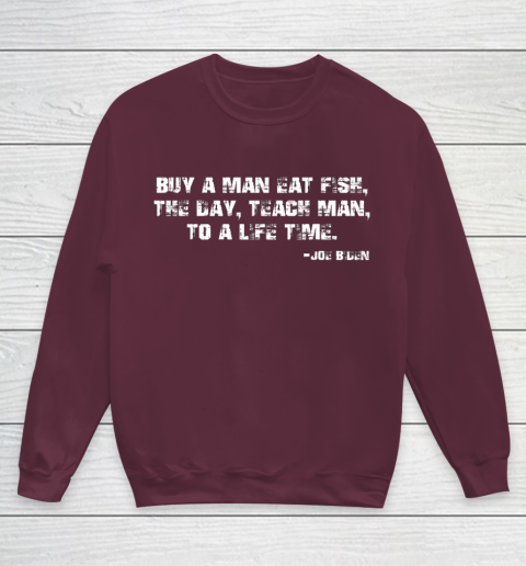 Biden Buy a man eat fish the day teach man to a life time Youth Sweatshirt 4