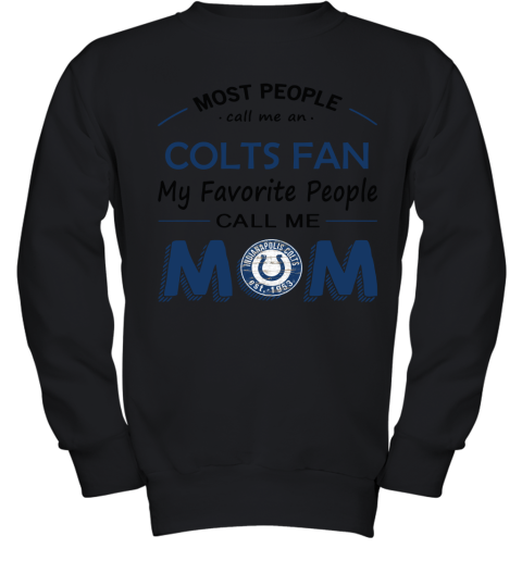 Most People Call Me Indianapolis Colts Fan Football Mom Youth Sweatshirt