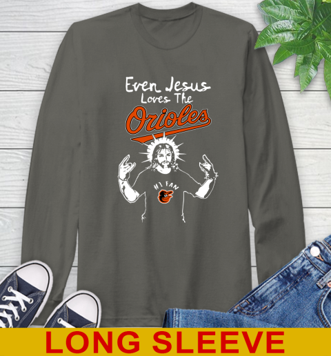 Baltimore Orioles MLB Baseball  Even Jesus Loves The Orioles Shirt Long Sleeve T-Shirt 10