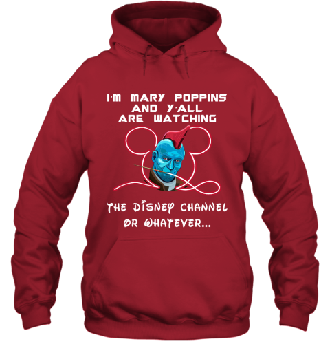 smpj yondu im mary poppins and yall are watching disney channel shirts hoodie 23 front red