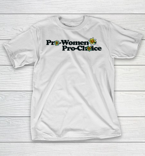 Pro Women Pro Choice T Shirt T-Shirt