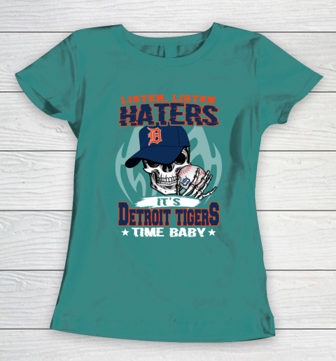 Listen Haters It is TIGERS Time Baby MLB Women's T-Shirt 10