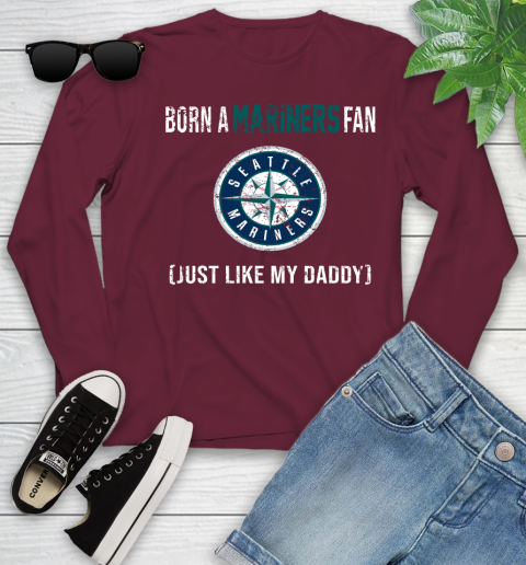 MLB Baseball Seattle Mariners Loyal Fan Just Like My Daddy Shirt Youth Long Sleeve 5