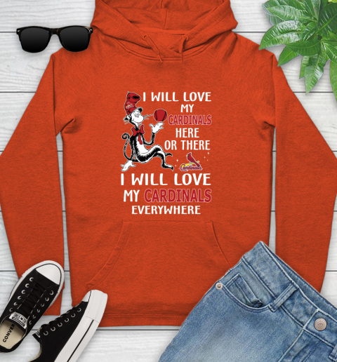 MLB Baseball St.Louis Cardinals I Will Love My Cardinals Everywhere Dr Seuss Shirt Youth Hoodie 4