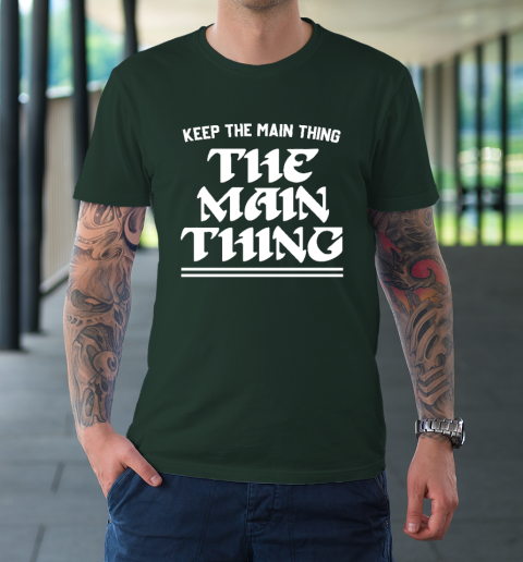 Keep the Main Thing The Main Thing Philly T-Shirt 3