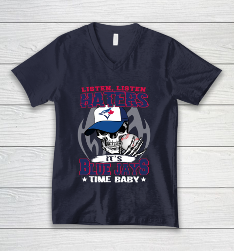 Listen Haters It is BLUE JAYS Time Baby MLB V-Neck T-Shirt 2
