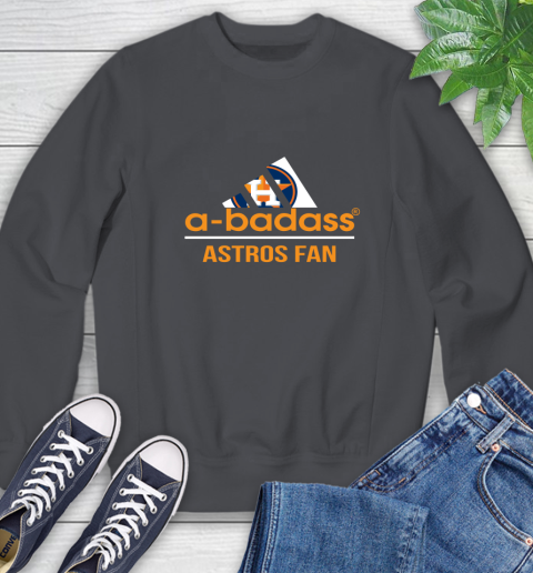 MLB A Badass Houston Astros Fan Adidas Baseball Sports Sweatshirt 6