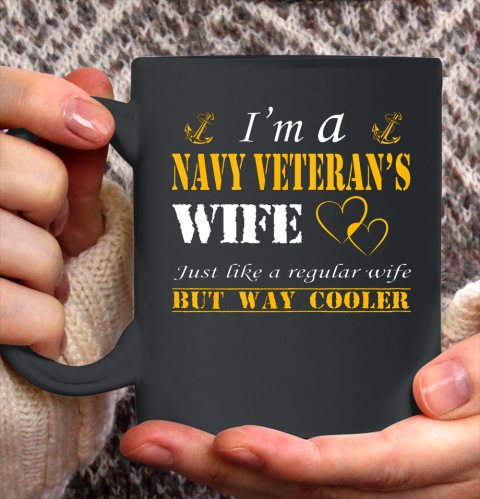Womens I am a Navy veterans wife t shirt Navy veteran Ceramic Mug 11oz