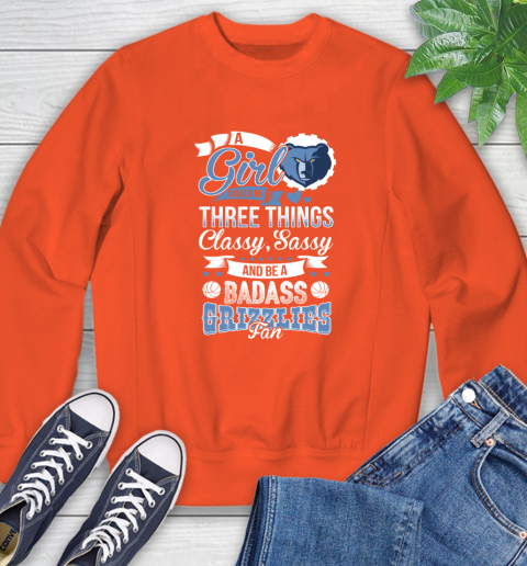Memphis Grizzlies NBA A Girl Should Be Three Things Classy Sassy And A Be Badass Fan Sweatshirt 3