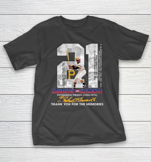 Roberto Clemente 21 years Pittsburgh Pirates 1955 1972 thank you for the memories signature T-Shirt