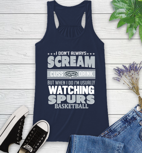 San Antonio Spurs NBA Basketball I Scream Cuss Drink When I'm Watching My Team Racerback Tank 9