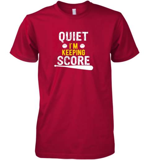 r12y quiet i39 m keeping score scorekeeper funny baseball premium guys tee 5 front red