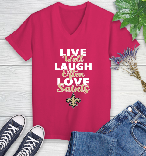 NFL Football New Orleans Saints Live Well Laugh Often Love Shirt Women's V-Neck T-Shirt 7