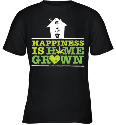 Happiness Is Homegrown Youth T-Shirt