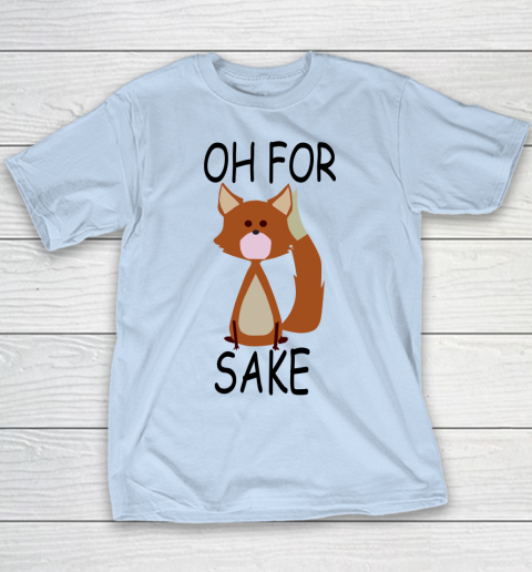 Oh For Fox Sake Youth T-Shirt 4