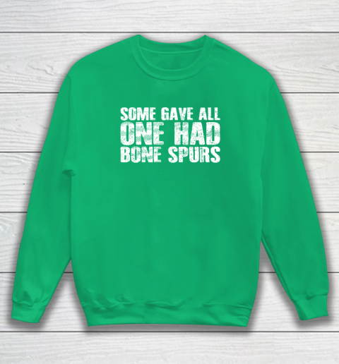 Some Gave All One Had Bone Spurs Sweatshirt 4