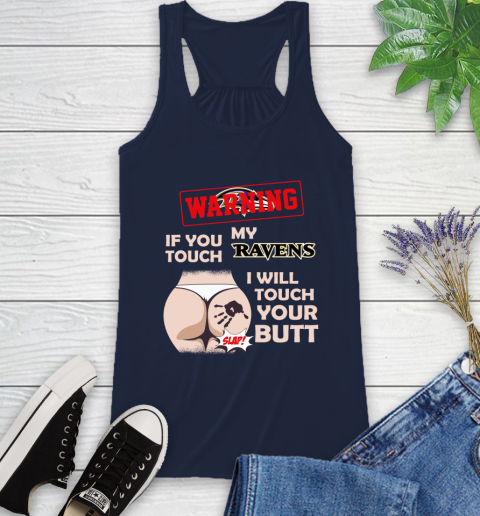 Baltimore Ravens NFL Football Warning If You Touch My Team I Will Touch My Butt Racerback Tank 10