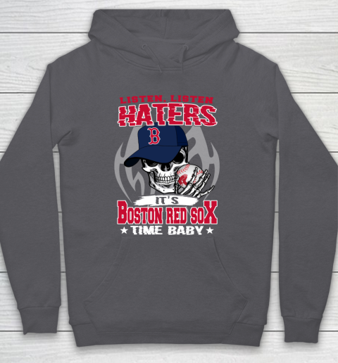 Listen Haters It is RED SOX Time Baby MLB Hoodie 4