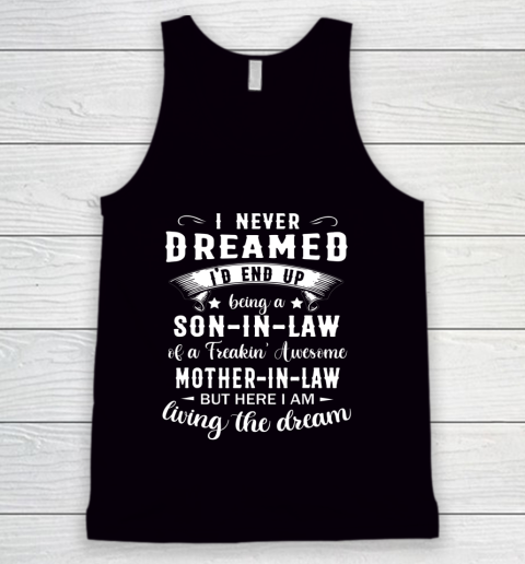 Son In Law Shirt  I Never Dreamed I D End Up Being Son In Law Tank Top