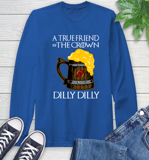 NFL New Jersey Devils A True Friend Of The Crown Game Of Thrones Beer Dilly Dilly Hockey Shirt Long Sleeve T-Shirt 10