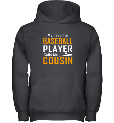 My Favorite Baseball Player Calls me Cousin Youth Hoodie