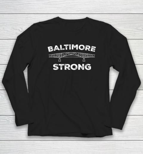 Baltimore Bridge Pray For Baltimore Baltimore Strong Long Sleeve T-Shirt