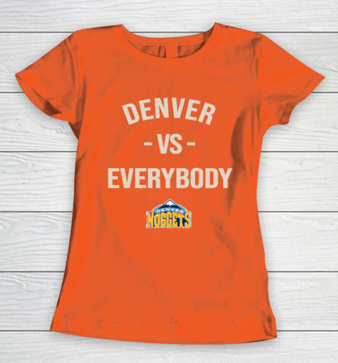 Denver Nuggets Vs Everybody Women's T-Shirt 3