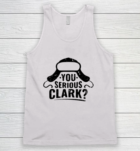 You Serious Clark Funny Christmas Tank Top