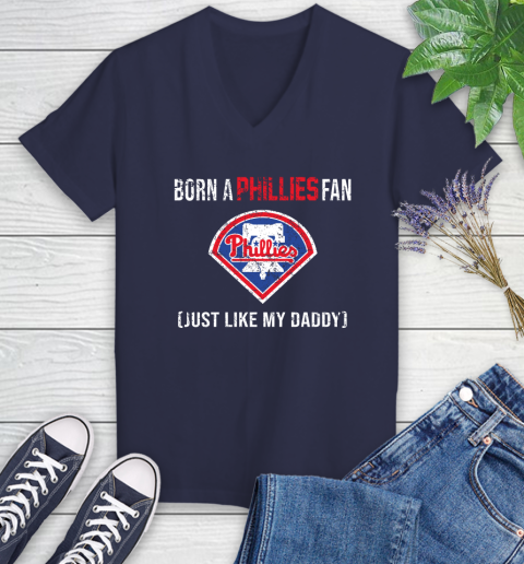 MLB Baseball Philadelphia Phillies Loyal Fan Just Like My Daddy Shirt Women's V-Neck T-Shirt 10